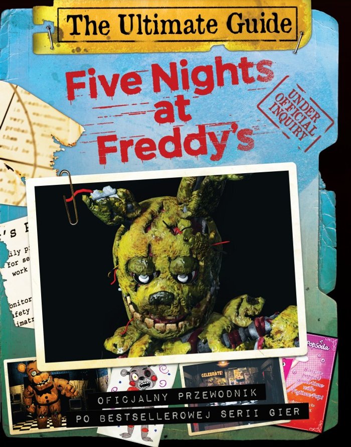 Five Nights at Freddy's. The Ultimate Guide