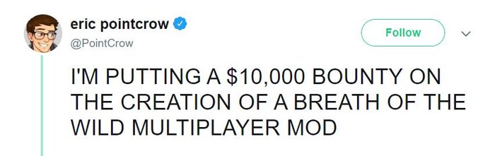 Tweet od @PointCrow. Treść: I'M PUTTING A 10,000$ BOUNTY ON THE CREATION OF A BREATH OF THE WILD MULTIPLAYER MOD