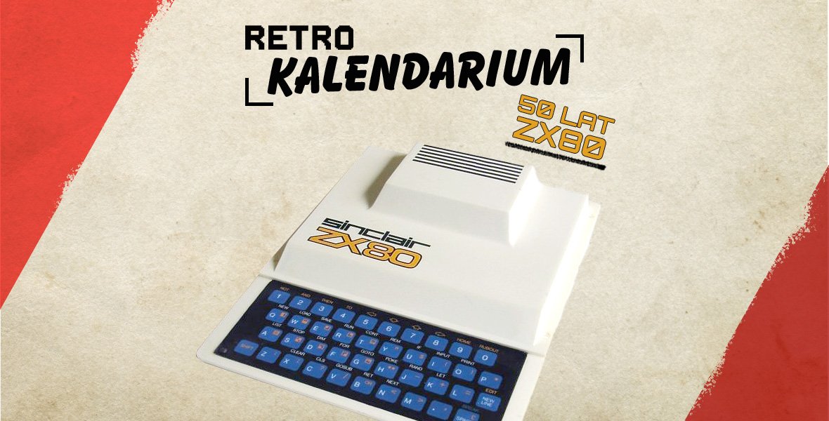 50 lat komputera domowego ZX80, czyli o prehistorycznych sprzętach słów kilka [RetroKalendarium]